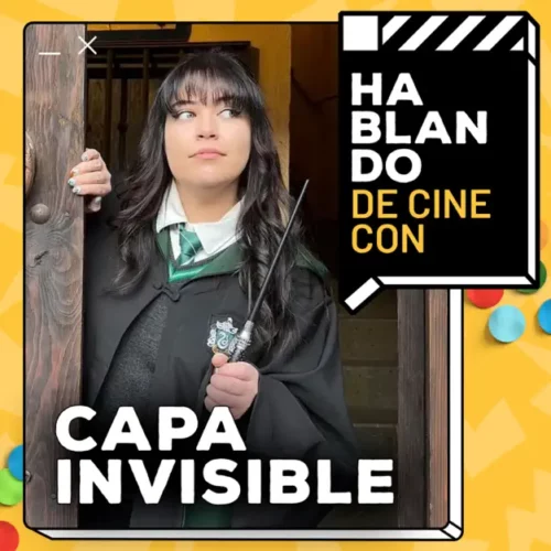Hablando de Cine con: Capa Invisible | Creadora de Contenido sobre Harry Potter